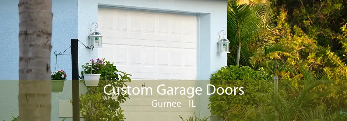 Custom Garage Doors Gurnee - IL