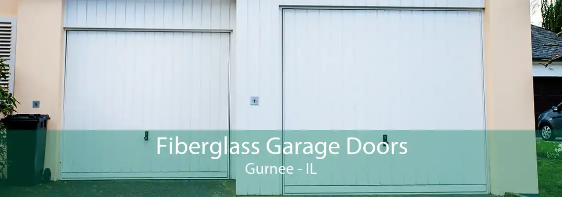 Fiberglass Garage Doors Gurnee - IL