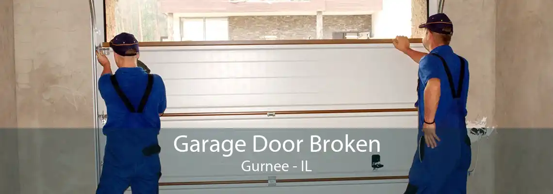 Garage Door Broken Gurnee - IL