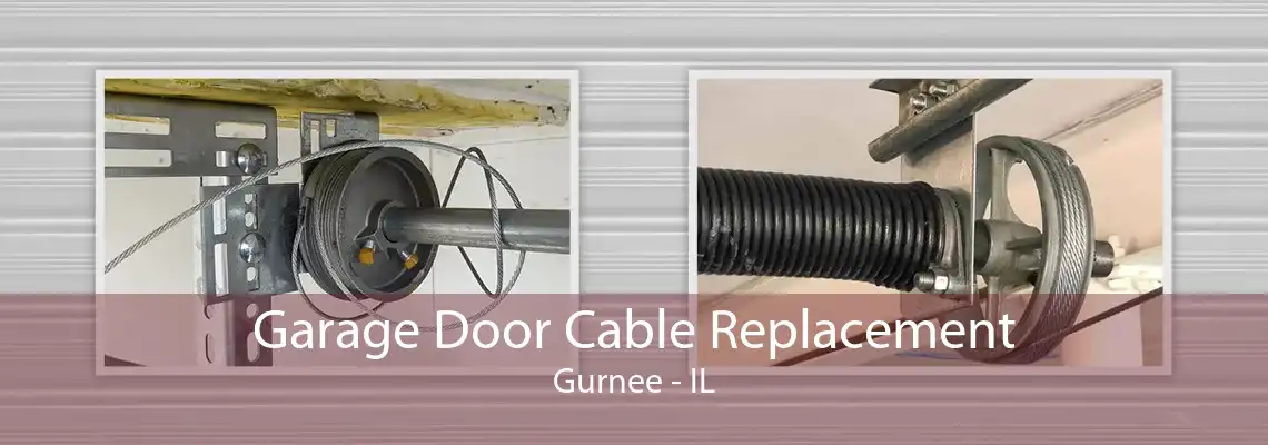 Garage Door Cable Replacement Gurnee - IL