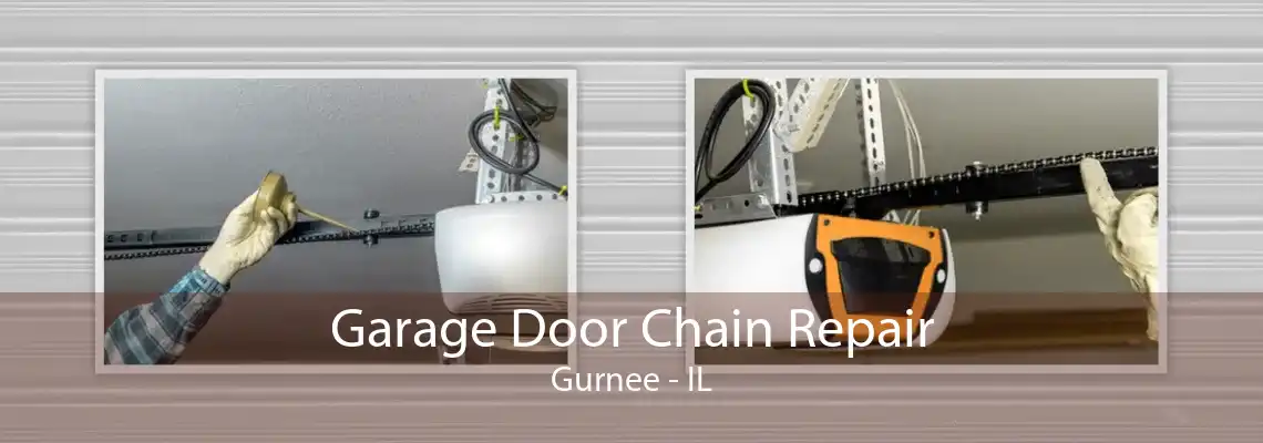 Garage Door Chain Repair Gurnee - IL