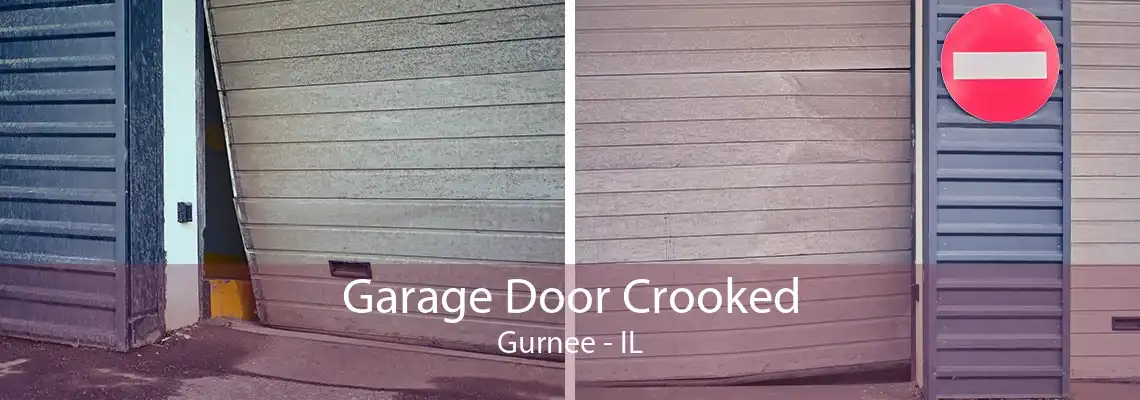 Garage Door Crooked Gurnee - IL