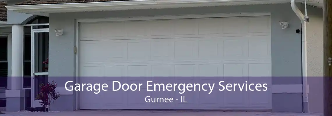 Garage Door Emergency Services Gurnee - IL