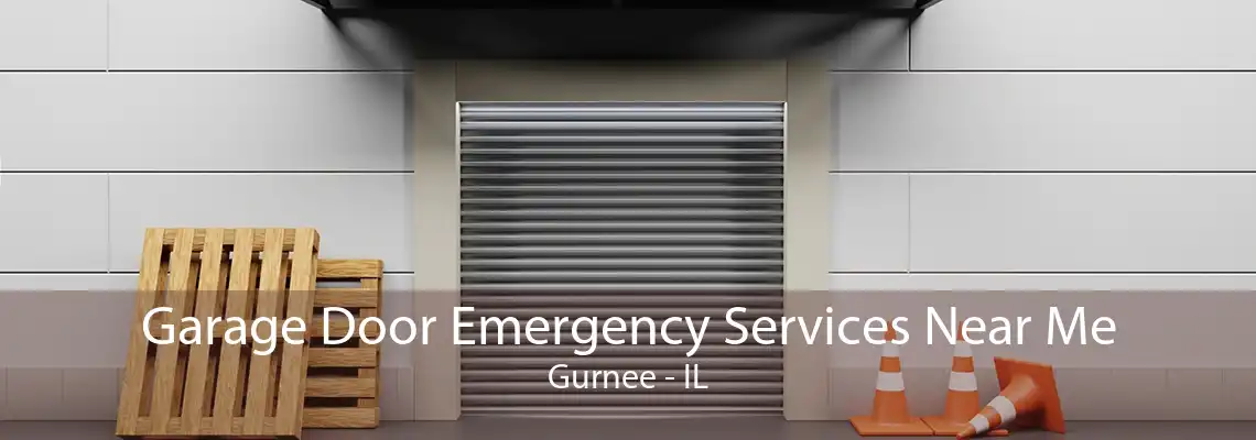 Garage Door Emergency Services Near Me Gurnee - IL