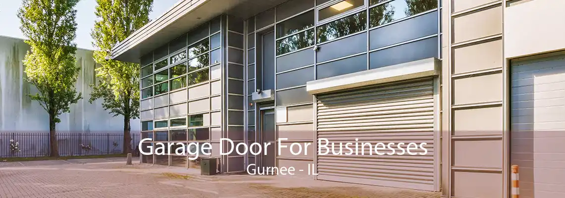 Garage Door For Businesses Gurnee - IL