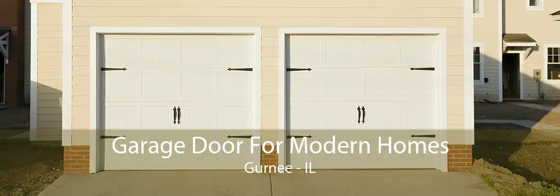 Garage Door For Modern Homes Gurnee - IL