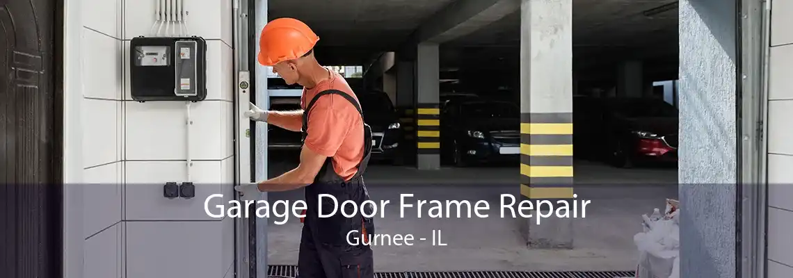 Garage Door Frame Repair Gurnee - IL