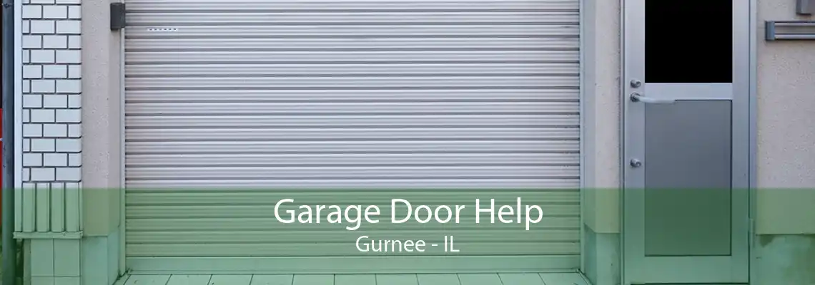 Garage Door Help Gurnee - IL