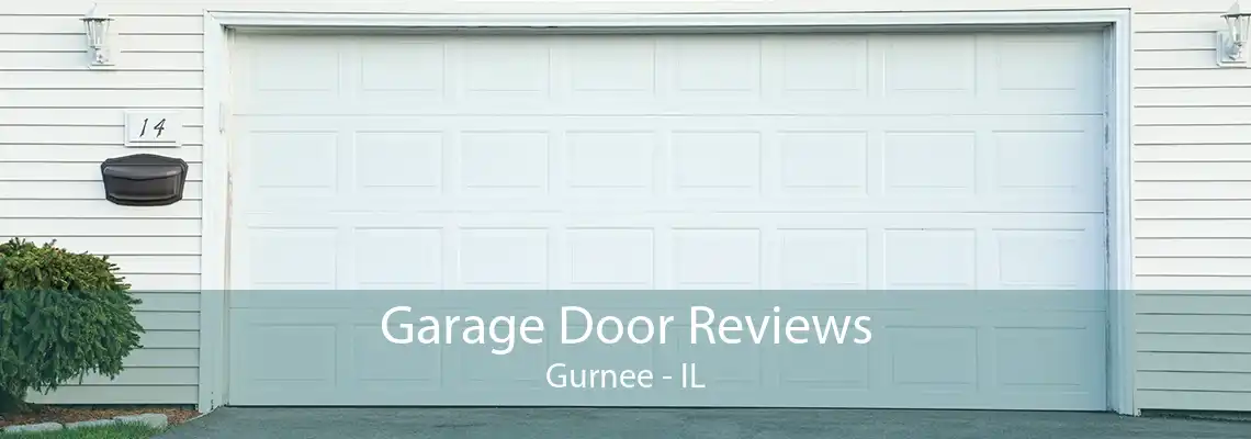 Garage Door Reviews Gurnee - IL