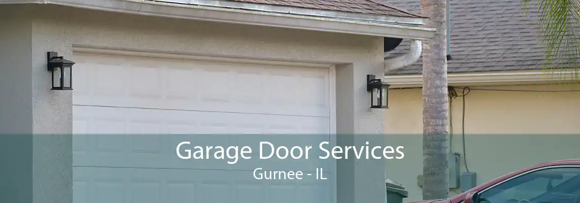 Garage Door Services Gurnee - IL