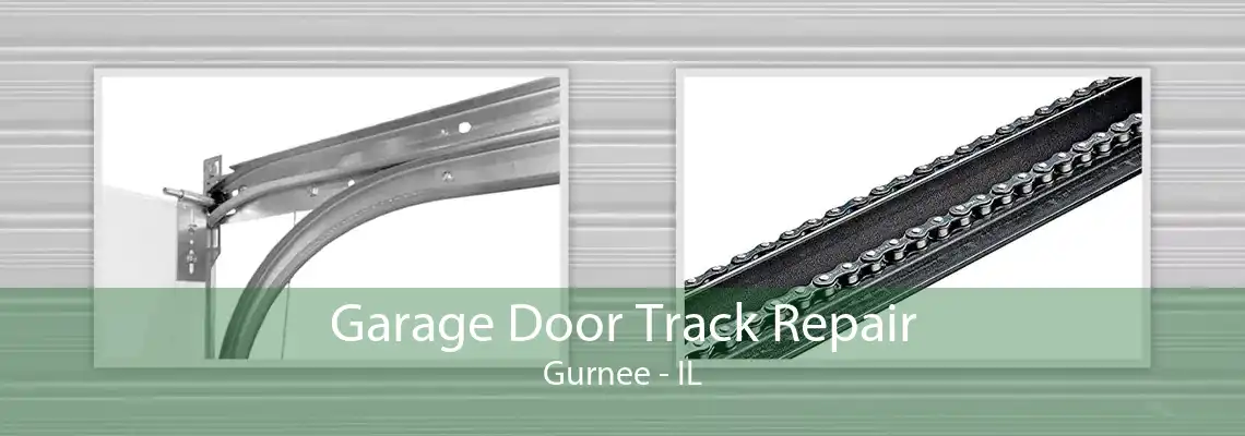 Garage Door Track Repair Gurnee - IL