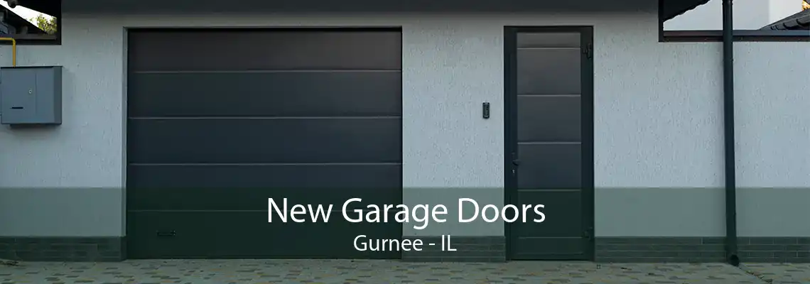 New Garage Doors Gurnee - IL