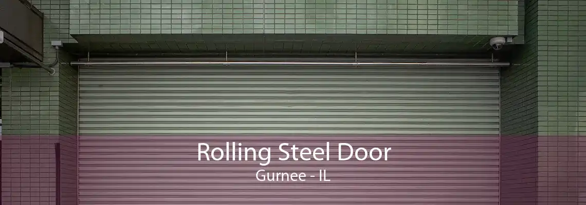 Rolling Steel Door Gurnee - IL